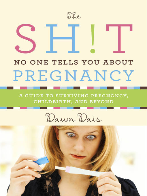 Title details for The Sh!t No One Tells You About Pregnancy by Dawn Dais - Wait list